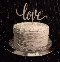 wedding photo - Love (Script)  Cake Topper for Weddings, Anniversaries, or Birthday's