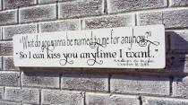 wedding photo - So I can kiss you anytime I want sign,Sweet Home Alabama quote sign,Wedding Signs,Romantic Bedroom Art, Bridal shower gift, engagement party