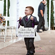 wedding photo -  Here Come The Love Of Your Life Sign | Here comes the Bride | Wedding Sign | Uncle Sign | Ring Bearer Sign | Custom Wedding Sign