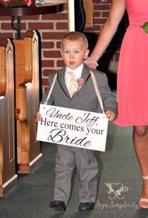 wedding photo -  Wedding Signs | Uncle Here Comes Your Bride | Here Comes the Bride Wedding Sign | Uncle Sign | Wedding Decor | Ring Bearer | Flower Girl