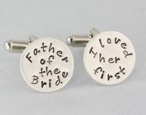 wedding photo - Father of the Bride Cufflinks - I Loved Her First - Wedding Cufflinks - Hand Stamped - Father of the Bride Gift - Sterling Silver