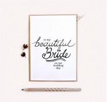 wedding photo - Groom to Bride Card. To my beautiful bride on our wedding day. Hand drawn typography. WC351