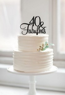 wedding photo - 40 & Fabulous birthday cake topper,custom cake toppers,40th birthday cake topper gift,rustic cake topper,unique anniversary cake topper