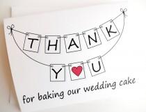 wedding photo - Wedding Thank You Card - THANK YOU for baking our wedding cake
