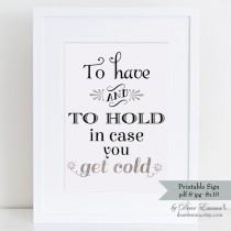 wedding photo - Printable Wedding Sign - To Have and to Hold In Case You Get Cold - Warm Blanket Sign or Hot Chocolate Bar Sign 8x10 Silver Foil Style