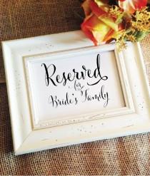 wedding photo - Reserved for Bride's Family Sign Wedding Ceremony Decor Reserved Seating Reserved Sign Wedding Signage (Frame NOT included)