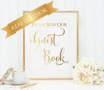 wedding photo - Wedding Guest Book Sign, Real Gold Foil, Wedding Sign, Reception Decor, Table Sign, Wedding Signage, Please Sign Our Guest Book