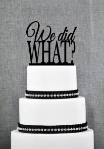 wedding photo - We did WHAT?? Cake Topper, Modern Cake Topper, Custom Romantic Wedding Cake Decoration in your choice of Color- (S050)