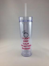 wedding photo - I cant keep calm im getting married tumbler for bride to be, engagement gift, bridal shower gift