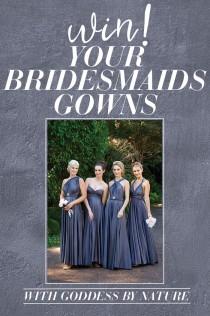 wedding photo - Win Your Bridesmaids Gowns With Goddess By Nature!