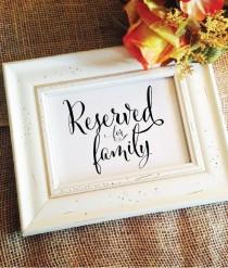 wedding photo - Reserved for family Sign Wedding Sign Wedding Decor Wedding Signage Reserved Sign Reserved Seating Table Sign (Frame NOT included)