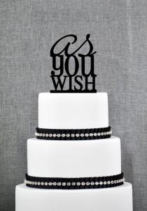 wedding photo - As You Wish Elegant Wedding Cake Topper, Princess Cake Topper, Fairytale Cake Topper, Script and Print, Lighthearted Topper (S056)