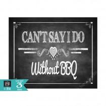 wedding photo - BBQ Wedding  Can't Say I Do without BBQ chalkboard sign - instant download digital file - Diy - Rustic BBQ Collection - Wedding Signage