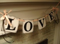 wedding photo - Love Banner/ Wedding Reception Decoration /Bridal Shower Decor /Photo Prop / Wedding Garland / Sweetheart Table / You Pick The Colors