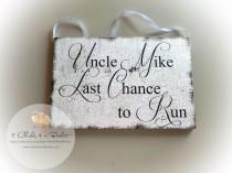 wedding photo - Custom Last Chance to Run Sign, Photo Props, Chair Signs, Vintage Style Wedding Signs
