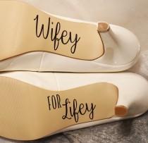 wedding photo - Wifey for Lifey Wedding Shoe Decals, High Heel Decals, Wedding Shoe Decals, Shoe Decals, Wedding Shoe Stickers, Wedding Accessories