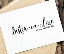 wedding photo - Wedding Card to Your Sister-In-Law on Your Wedding Day, Sister-In-Law of the Bride or Groom Cards, Family On My Wedding Day Note Card