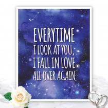 wedding photo - EVERYTIME I Look At You I FALL In LOVE quote - love quote - wedding decoration - galaxy wedding - home decoration - the notebook quote