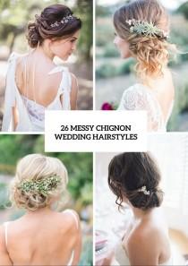 wedding photo - 26 Chic Messy Chignon Wedding Hairstyles - Weddingomania