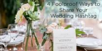 wedding photo - 4 Foolproof Ways to Share Your Wedding Hashtag