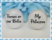 wedding photo - Disney Inspired Father of the Bride and My Princess Cufflinks Wedding Accessory Bridal for Him