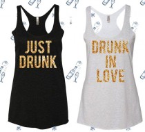 wedding photo - Drunk In Love And Just Drunk Tank Tops, Bachelorette Tanks For Bachelorette Parties