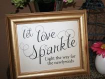 wedding photo - Wedding Sparkler Sign, Let Love Sparkle, 8x10 Light the way for the newlyweds NO FRAME