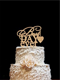 wedding photo -  Best Day Ever Cake Topper Love Wedding Cake Topper Wood Cake Topper