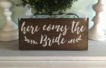 wedding photo - Here comes the Bride  - ring bearer sign -  rustic wedding signage - rustic sign -  rustic wooden sign - custom wood sign - stain wood - 01