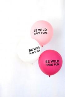 wedding photo - Be Wild Have Fun Balloons 