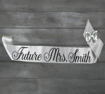 wedding photo - Future Mrs Sash - Bride To Be Sash - Bachelorette Sash - Satin Bride Sash - Glitter Sash - Personalized Sash