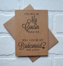 wedding photo - You will be my COUSIN FOREVER bridesmaidCard bridal card bridesmaid card will you be my bridesmaid card cousin bridal card best friend card - New