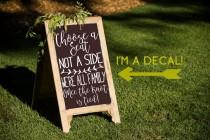 wedding photo - Choose a Seat Not a Side Decal, Ceremony Sticker, Chalkboard Wedding Vinyl Letters, DIY Wedding Craft, DECAL ONLY, Wedding Seating Sign