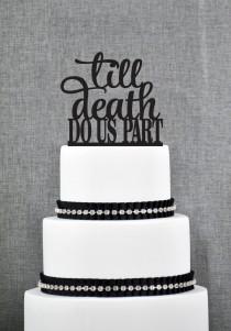 wedding photo - Till Death Do Us Part Wedding Cake Topper, Romantic Vows Wedding Cake Topper, Modern and Elegant Wedding Cake Topper - (S218)
