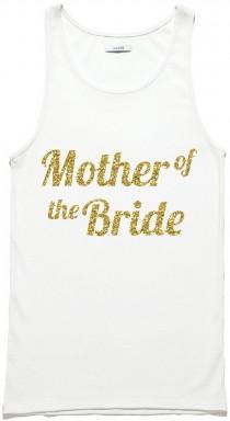 wedding photo - Mother of the Bride Tank Top,Mother of the Groom Shirt,Mother of the Bride Gift,Bridesmaid Shirts,Bride Tank Top,bridesmaid t-shirt gold