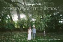 wedding photo - 5 Honeymoon Registry Etiquette Questions