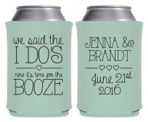 wedding photo - Wedding Can Coolers Beverage Insulators Personalized Wedding Favors - We Said The I Do's Now It's Time For The Booze - Can Holders Gifts