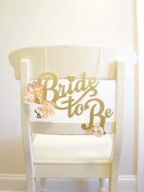 wedding photo - Bridal Shower Chair Decoration - Wedding Shower Chair Decoration - Bride To Be Chair Sign - Bridal Shower Decoration - Gold Glitter