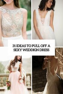 wedding photo - 31 Ideas To Pull Off A Sexy Wedding Dress - Weddingomania