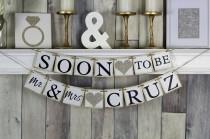 wedding photo - Soon to Be Mr and Mrs Banner, Soon to be banner, Engagement Party Decor, Engagement Party Ideas, Engagement Banner, She said yes