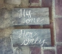 wedding photo - Wedding Signs/His One Her Only Wedding Signs/Wood Wedding Signs/Rustic Wedding Decor/Wedding Chair Signs/Rustic Chair Signs/Shabby Chic