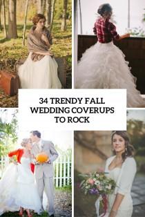 wedding photo - 34 Trendy Fall Wedding Coverups To Rock - Weddingomania