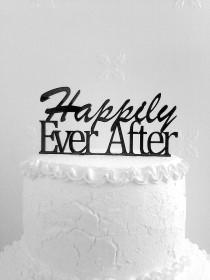 wedding photo - Happily Ever After Cake Topper - Custom Wedding Cake Topper, Romantic Wedding Cake Decoration, Love Cake Topper, Traditional  Cake Topper