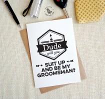 wedding photo - Groomsman Invitations. Will you be my groomsman? Dude will you suit up card. Groomsman cards. Best man, Usher. GC316