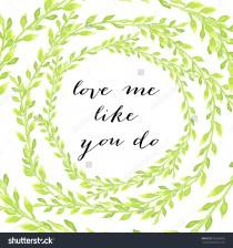 wedding photo - Watercolor vintage floral wreaths and laurels featuring the words "Love me like you do"
