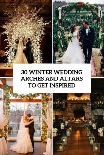 wedding photo - 30 Winter Wedding Arches And Altars To Get Inspired - Weddingomania