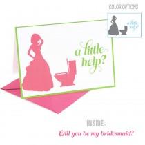 wedding photo - Funny Will You Be My Bridesmaid Card - Maid of Honor Card - Matron of Honor Card - Personal Attendant Card -A Little Help