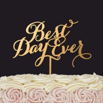 wedding photo -  Best Day Ever wedding cake topper
