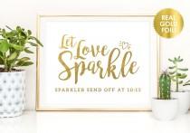 wedding photo - Let Love Sparkle Signs / Gold Foil Sparkler Wedding Sign / Custom Sparkler Send off Foil Signs / Custom Times In Real Foil / Peony Theme