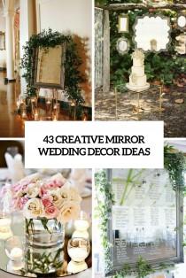 wedding photo - 43 Creative Mirror Wedding Décor Ideas - Weddingomania